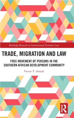 Trade, Migration and Law：Free Movement of Persons in the Southern African Development Community