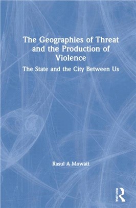 The Geographies of Threat and the Production of Violence：The State and the City Between Us