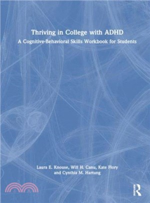 Thriving in College with ADHD：A Cognitive-Behavioral Skills Workbook for Students