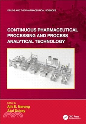 Continuous Pharmaceutical Processing and Process Analytical Technology