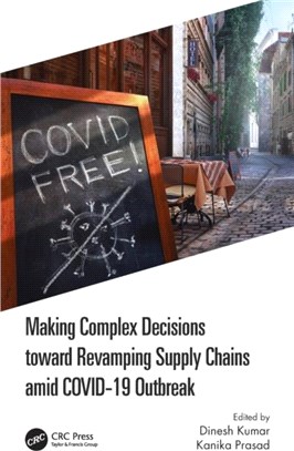 Making Complex Decisions Towards Revamping Supply Chains Amid COVID-19 Breakout