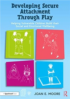 Developing Secure Attachment Through Play：Helping Vulnerable Children Build their Social and Emotional Wellbeing