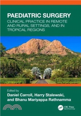 Paediatric Surgery：Clinical Practice in Remote and Rural Settings, and in Tropical Regions