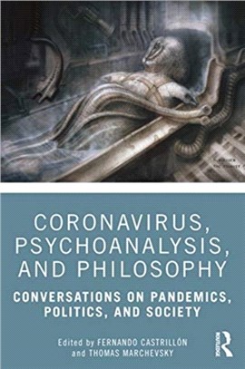 Coronavirus, Psychoanalysis, and Philosophy：Conversations on Pandemics, Politics and Society