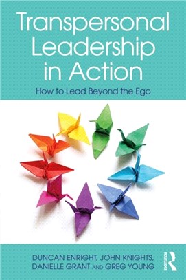 Transpersonal Leadership in Action：How to Lead Beyond the Ego