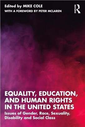 Equality, Education, and Human Rights in the United States：Issues of Gender, Race, Sexuality, Disability and Social Class