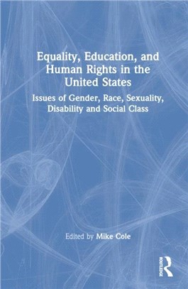 Equality, Education, and Human Rights in the United States：Issues of Gender, Race, Sexuality, Disability and Social Class