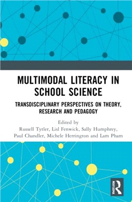 Multimodal Literacy in School Science：Transdisciplinary Perspectives on Theory, Research and Pedagogy