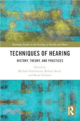 Techniques of Hearing：History, Theory and Practices