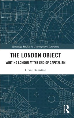 The London Object：Writing London at the End of Capitalism