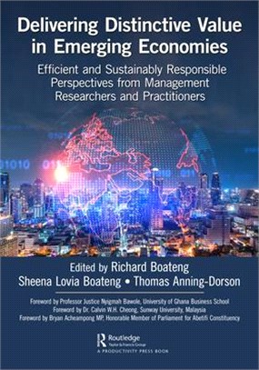 Delivering Distinctive Value in Emerging Economies: Efficient and Sustainably Responsible Perspectives from Management Researchers and Practitioners