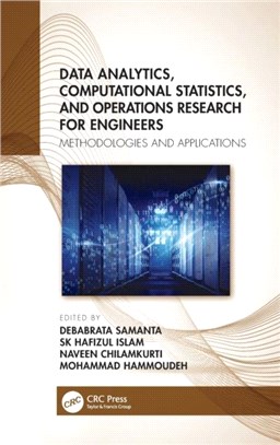 Data Analytics, Computational Statistics, and Operations Research for Engineers：Methodologies and Applications