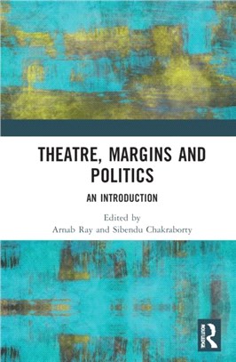 Theatre, Margins and Politics：An Introduction