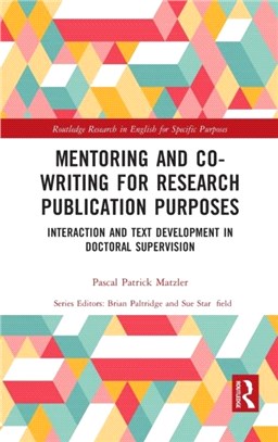 Mentoring and Co-Writing for Research Publication Purposes：Interaction and Text Development in Doctoral Supervision