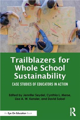 Trailblazers for Whole School Sustainability：Case Studies of Educators in Action