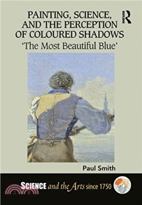 Painting, Science, and the Perception of Coloured Shadows：?he Most Beautiful Blue??