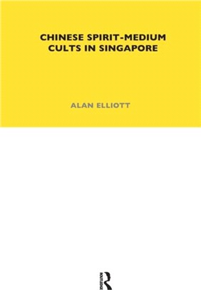 Chinese Spirit-Medium Cults in Singapore：Second Edition