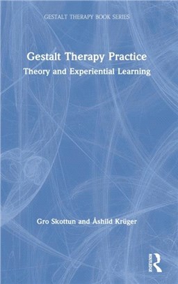 Gestalt Therapy Practice：Theory and Experiential Learning