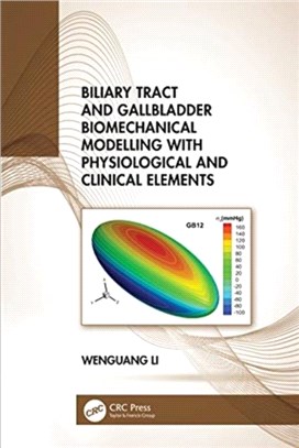 Biliary Tract and Gallbladder Biomechanical Modelling with Physiological and Clinical Elements