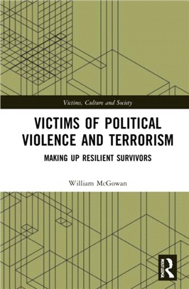 Victims of Political Violence and Terrorism：Making Up Resilient Survivors