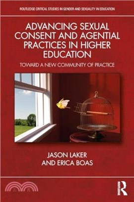 Advancing Sexual Consent and Agential Practices in Higher Education：Toward a New Community of Practice