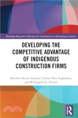 Developing the Competitive Advantage of Indigenous Construction Firms