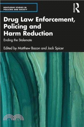Drug Law Enforcement, Policing and Harm Reduction：Ending the Stalemate