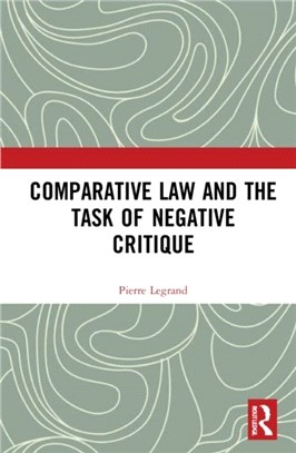 Comparative Law and the Task of Negative Critique