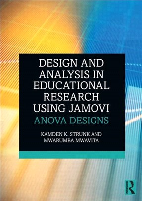 Design and Analysis in Educational Research Using jamovi：ANOVA Designs