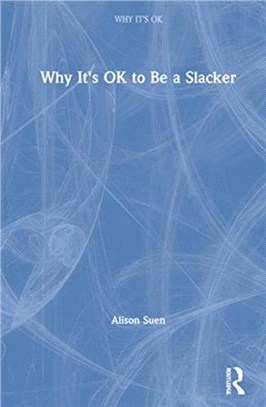 Why It's OK to Be a Slacker