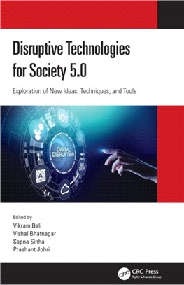 Disruptive Technologies for Society 5.0：Exploration of New Ideas, Techniques, and Tools