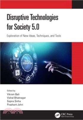 Disruptive Technologies for Society 5.0：Exploration of New Ideas, Techniques, and Tools