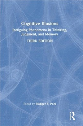 Cognitive Illusions：Intriguing Phenomena in Judgement, Thinking and Memory