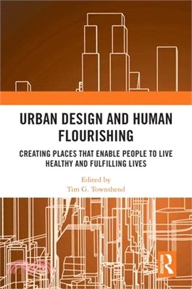 Urban Design and Human Flourishing: Creating Places That Enable People to Live Healthy and Fulfilling Lives