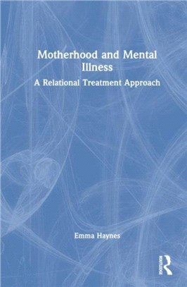 Motherhood and Mental Illness：A Relational Treatment Approach