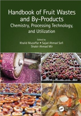 Handbook of Fruit Wastes and By-Products：Chemistry, Processing Technology, and Utilization