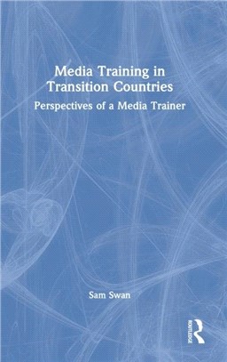 Media Training in Transition Countries：Perspectives of a Media Trainer