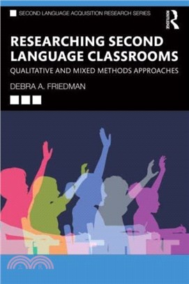 Researching Second Language Classrooms：Qualitative and Mixed Methods Approaches