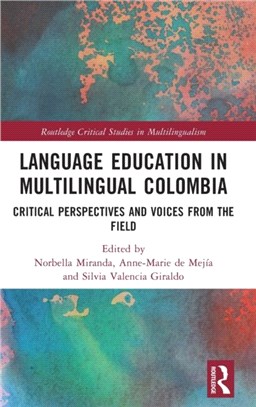 Language Education in Multilingual Colombia：Critical Perspectives and Voices from the Field