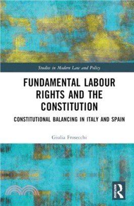 Fundamental Labour Rights and the Constitution：Constitutional Balancing in Italy and Spain