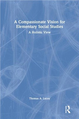 A Compassionate Vision for Elementary Social Studies：A Holistic View