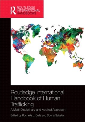 Routledge International Handbook of Human Trafficking：A Multi-Disciplinary and Applied Approach