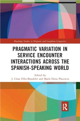 Pragmatic Variation in Service Encounter Interactions across the Spanish-Speaking World