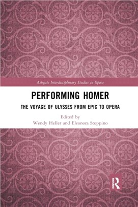 Performing Homer: The Voyage of Ulysses from Epic to Opera