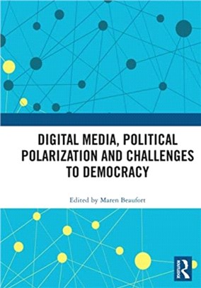 Digital Media, Political Polarization and Challenges to Democracy