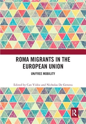 Roma Migrants in the European Union：Un/Free Mobility