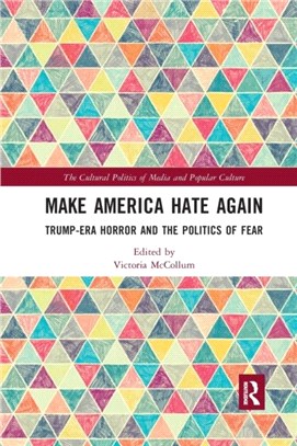 Make America Hate Again：Trump-Era Horror and the Politics of Fear