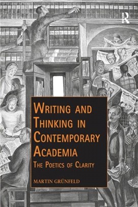 Writing and Thinking in Contemporary Academia：The Poetics of Clarity