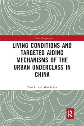 Living Conditions and Targeted Aiding Mechanisms of the Urban Underclass in China