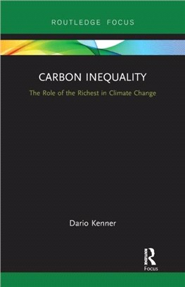 Carbon Inequality：The Role of the Richest in Climate Change